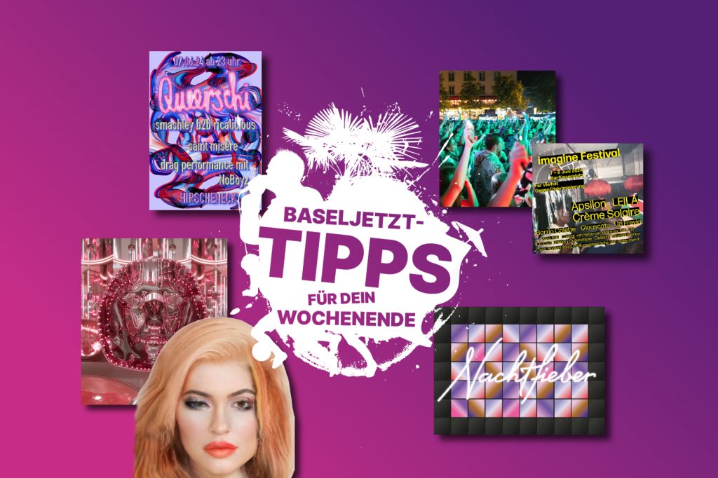 Die Baseljetzt-Tipps für dein Wochenende