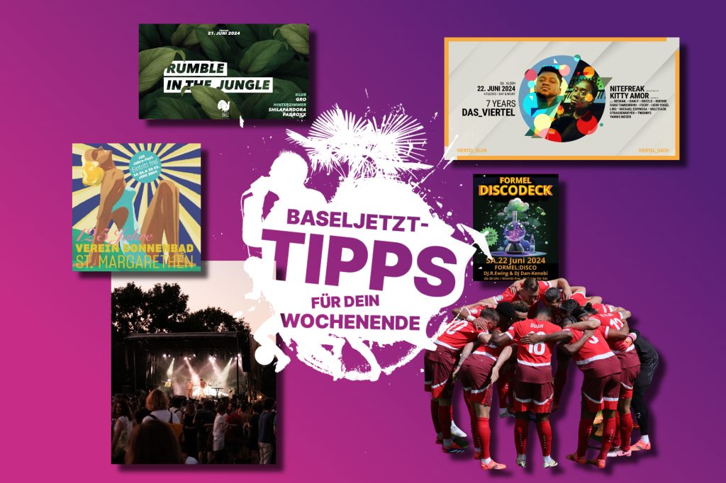 Die Baseljetzt-Tipps für dein Wochenende