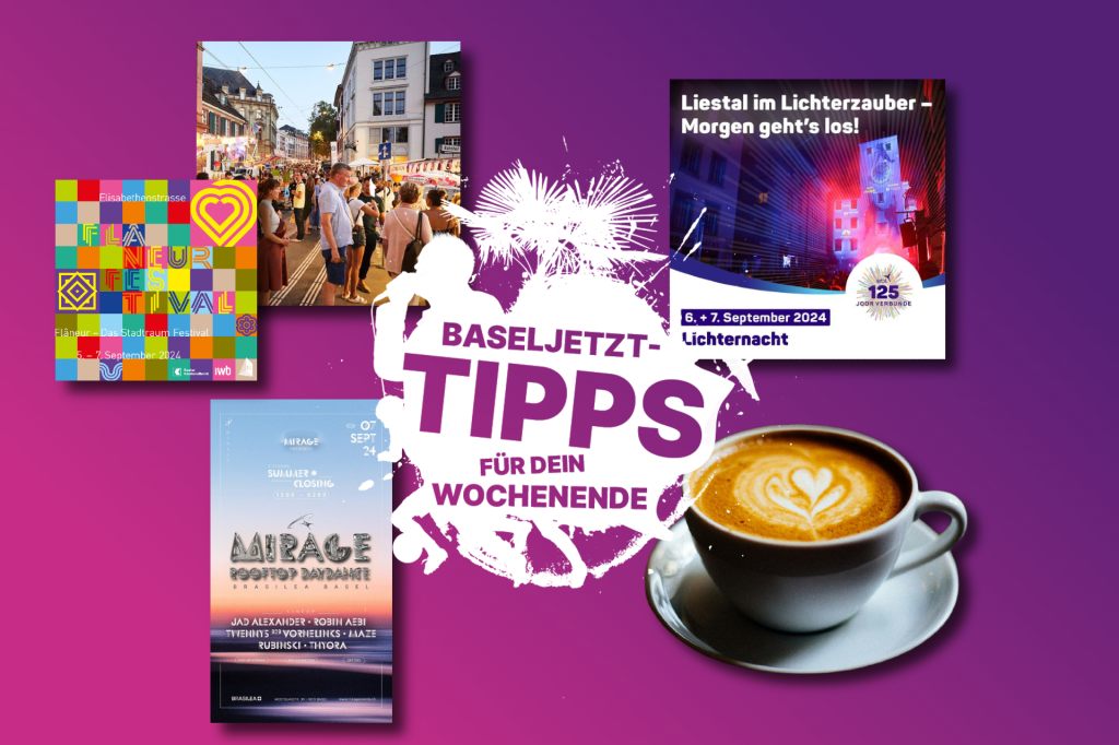 Die Baseljetzt-Tipps für dein Wochenende