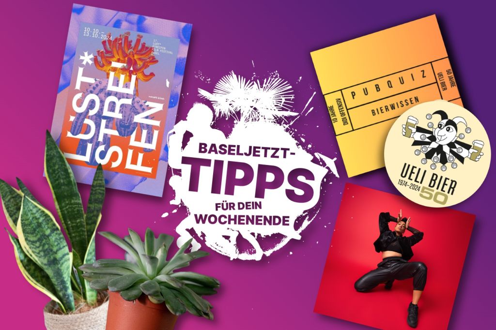 Die Baseljetzt-Tipps für dein Wochenende