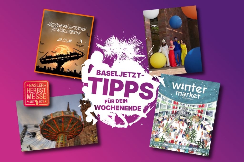 Die Baseljetzt-Tipps für dein Wochenende