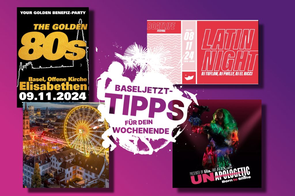 Die Baseljetzt-Tipps für dein Wochenende